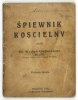GIEBUROWSKI Wacław - Śpiewnik kościelny. Wydał ... dyrygent chóru katedralnego w Poznaniu. Wydanie drugie.